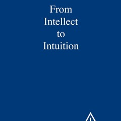 ⚡Read🔥Book From Intellect to Intuition