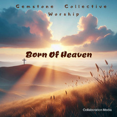 Born Of Heaven