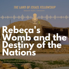 Rebecca's Womb & the Destiny of the Nations