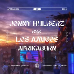 JONNY HULBERT B2B LOS AMIGOS - AFRIKABURN 2023 @ UBUHLANTI SUNSET