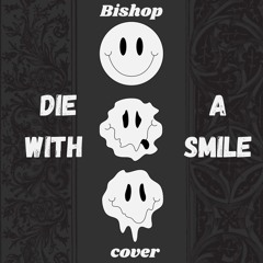 Die With A Smile (Cover)