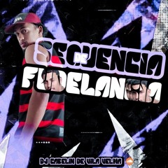 SEQUÊNCIA DE FUDELÂNCIA [DJ CABELIN DE VV]