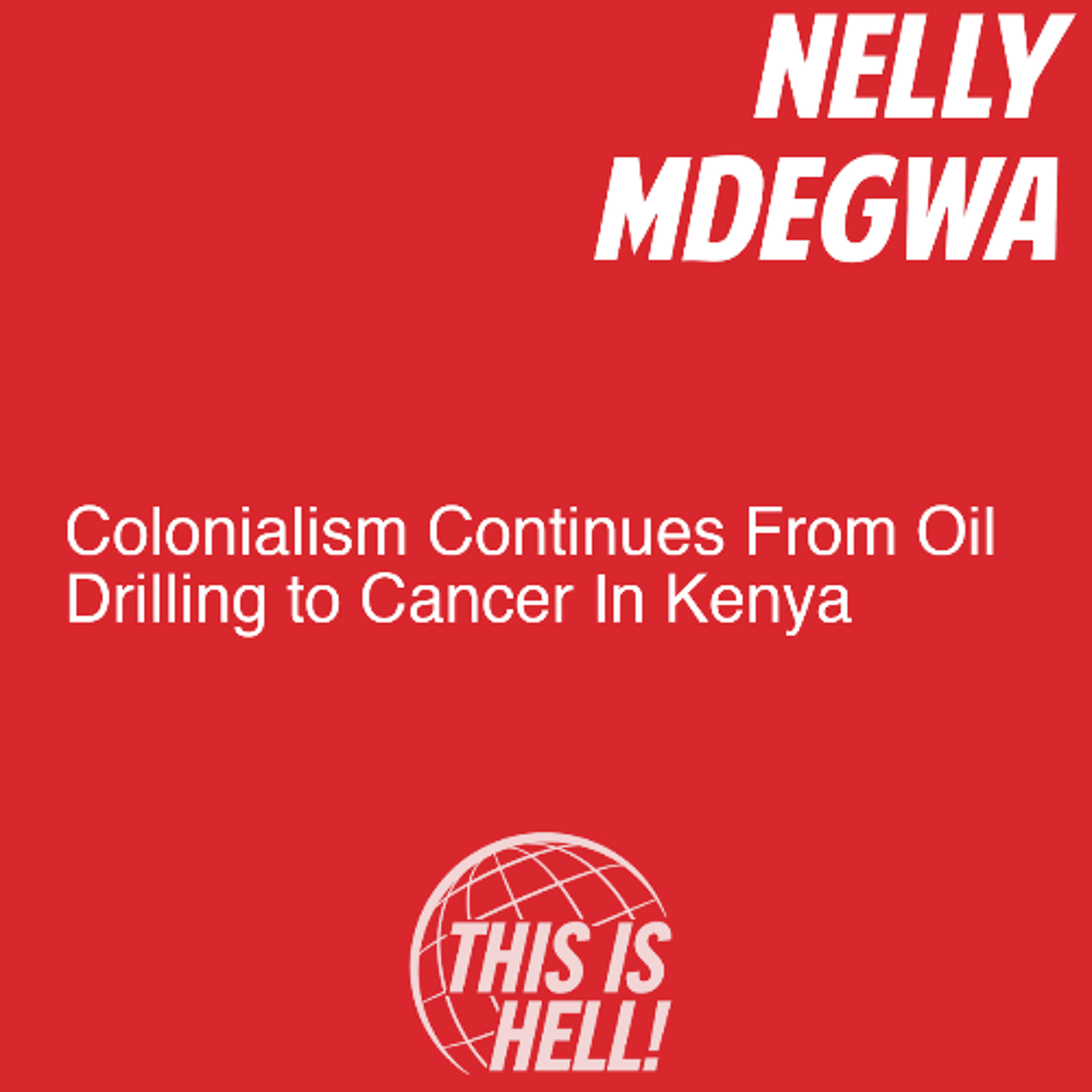 Colonialism Continues From Oil To Cancer In Kenya / Nelly Madegwa