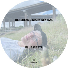 Reference Mark Mix 025 ※ Blue Fiesta