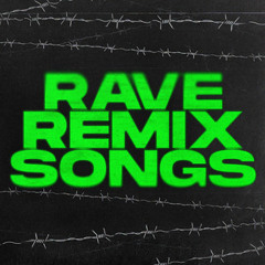 Rave Remix Songs ⛓️ Rave Remix Music, Rave Remix Lieder, Rave Bootlegs, Rave Edits, Rave Mashups
