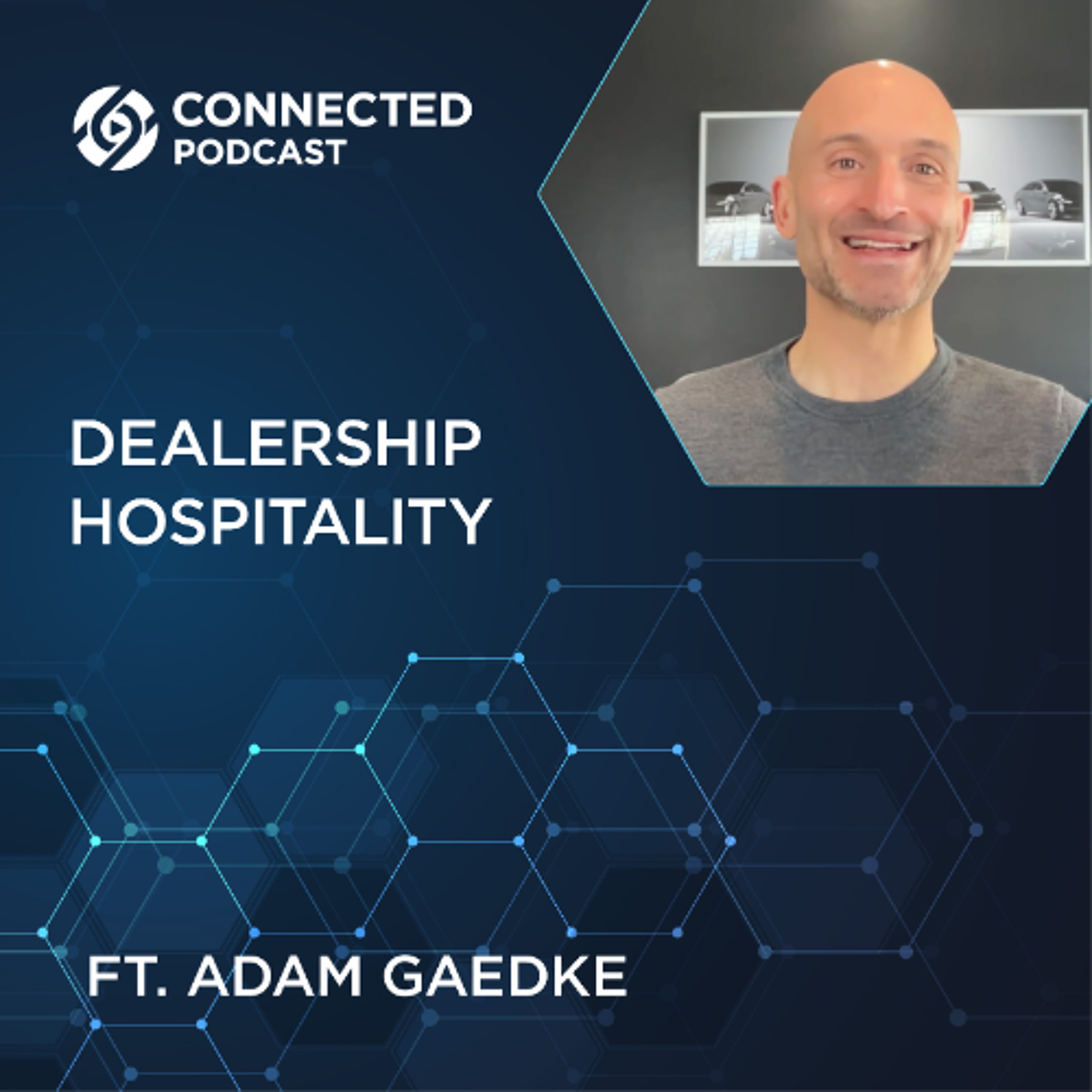 Connected Podcast Episode 189: Dealership Hospitality episode artwork