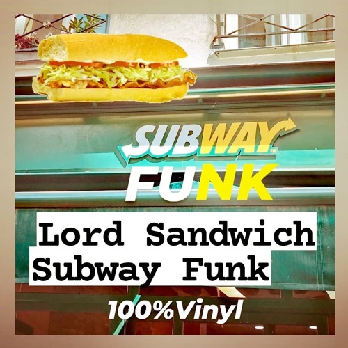 Lord Sandwich - Subway Funk