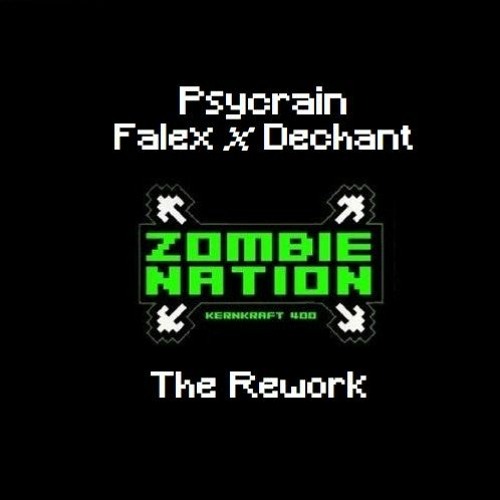 Kernkraft 400 - Zombie Nation (Psycrain x Falex x Dechant Rework)