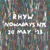 Rhyw at Nowadays May 2023 - DJ SET DJ mix artwork - Electronic music tracklist cover image