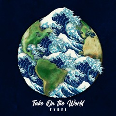 TYDEL - Take On The World