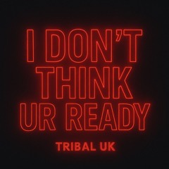 I Don't Think Ur Ready [1K FREE DL]