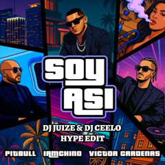 IAmChino, Pitbull & Victor Cardenas - Soy Asi (Dj Juize & Dj Ceelo Hype Edit) (FREE DOWNLOAD)