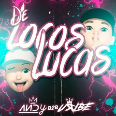 DE LOCOS LUCAS MIXED BY URIBE B2B ANDY