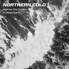 PREMIERE: Northern Cold - Against The Current [NC.19]