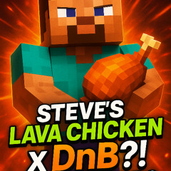 Steve's Lava Chicken x DnB - ReMix (mastered)