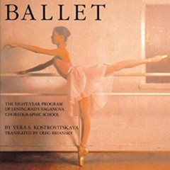 [Read] EBOOK 📥 100 Lessons in Classical Ballet: The Eight-Year Program of Leningrad'