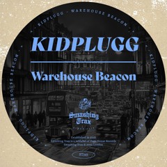 KIDPLUGG - Warehouse Beacon [ST345] Smashing Trax