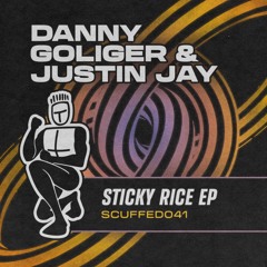 Danny Goliger & Justin Jay - Sticky Rice