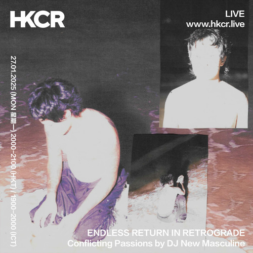 ENDLESS RETURN IN RETROGRADE: Conflicting Passions by DJ New Masculine - 27/01/2025