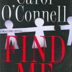 PDF/Ebook Find Me BY : Carol O'Connell