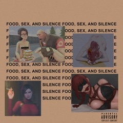 food, sex, and silence pt. 2 (Prod. mxrio)
