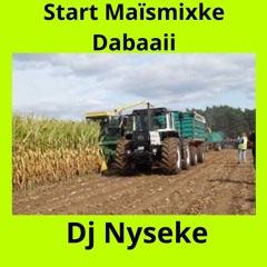 Dj Nyseke - Start Maïsmixke Dabaaii