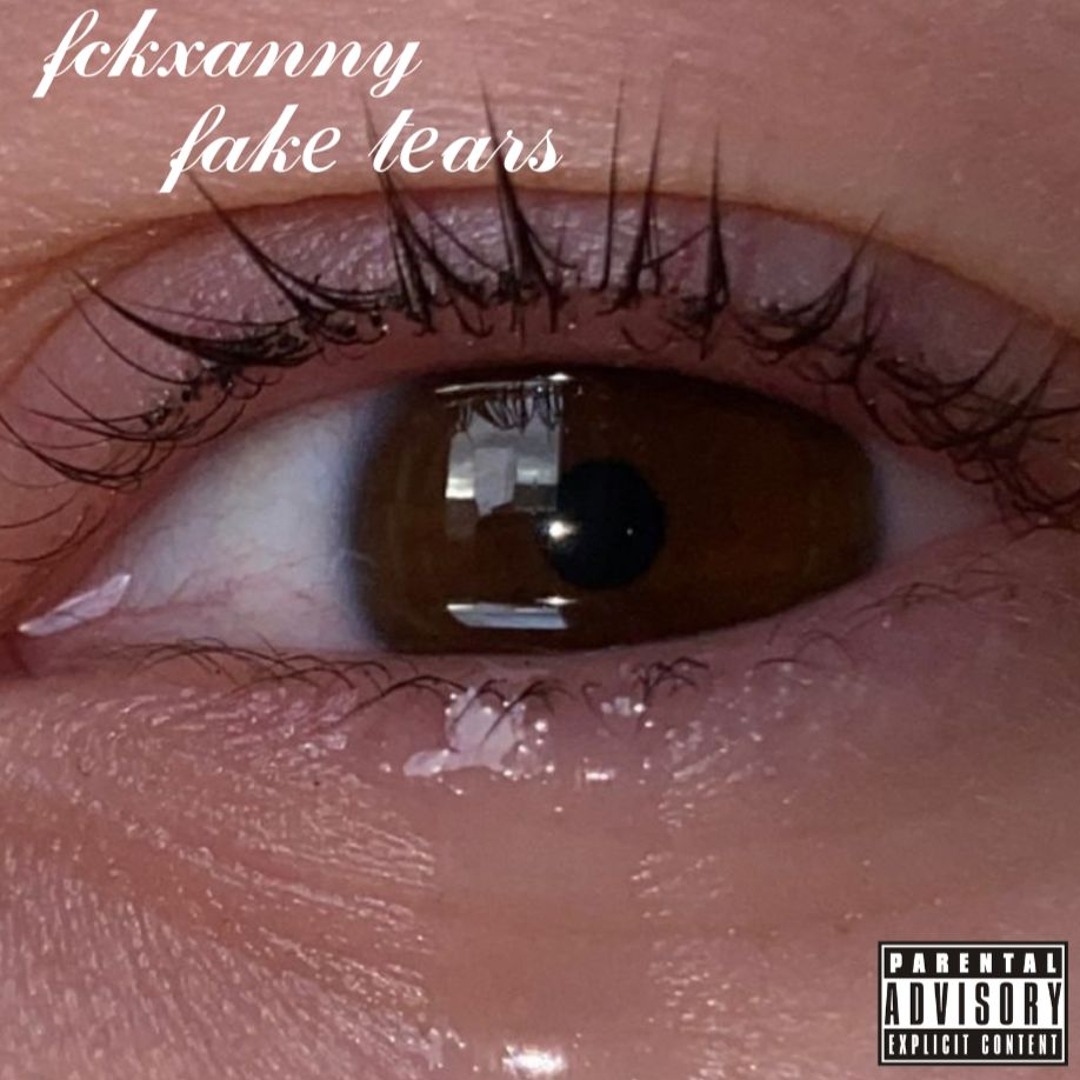 Stream fake tears by fckxanny | Listen online for free on SoundCloud