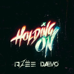 AZËE & DAEVØ - Holding On