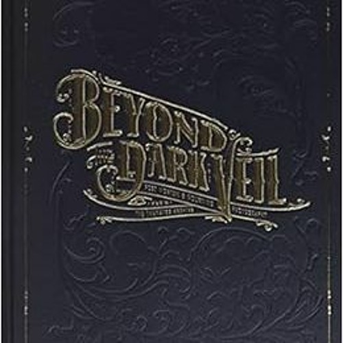 GET EPUB 📜 Beyond the Dark Veil: Post Mortem & Mourning Photography from The Thanato