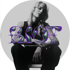 RIOT PRESENTS 016 | Sole Dosi