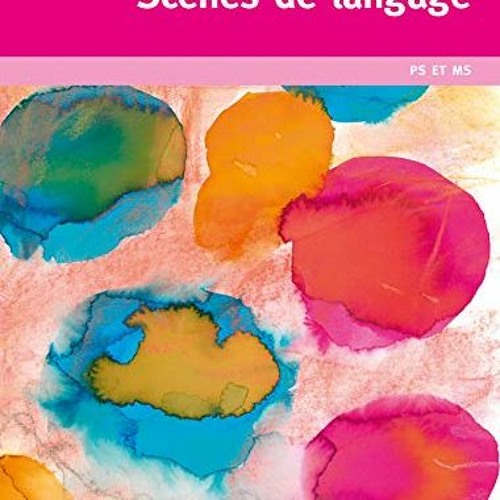 DOWNLOAD EBOOK 📤 Scènes de langage - Petite section / Moyenne section (French Editio