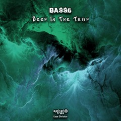 Bass6 - Deep In The Trap (EASEDIV045 - Ease Division)
