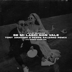 Julio Iglesias - Se Mi Lasci Non Vale (Tony Amatore & Peppe Salerno Remix) “Tu Sabes Como Es”
