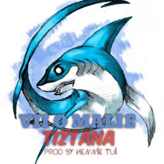 VII O MALIE X TIZTANA prod by Hennie Tui