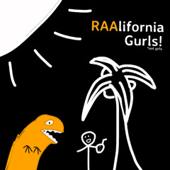 RAAlifornia Gurls