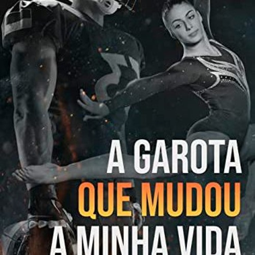 ACCESS [EPUB KINDLE PDF EBOOK] A Garota que Mudou a Minha Vida (Portuguese Edition) b