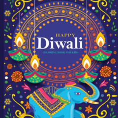 GET KINDLE 📗 Diwali Coloring Books For Kids: Diwali Gifts For Kids - Celebrate Festi