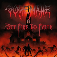 GOREMANE - Set Fire To Faith