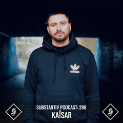 SUBSTANTIV podcast 298 KAÎSAR