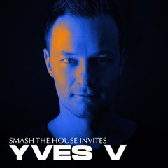 Smash The House Invites: Yves V