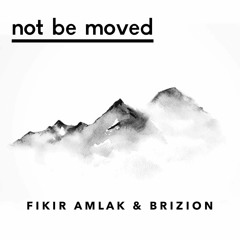 Fikir Amlak & Brizion - Not Be Moved & Dub
