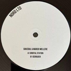 NORDEDT001 / Shkedul & Marco Mellere - Orbital Station / Gebruder