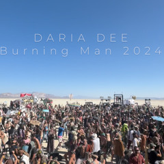 Daria Dee @ Burning Man 2024 ( 2pm | 3:15&H )