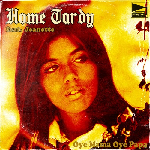 Home Tardy feat. Jeanette - Oye Mama Oye Papa