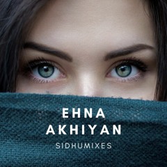 Ehna Akhiyan - Surinder Kaur - Remix (sidhumixes)