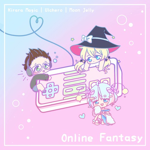 Kirara Magic & Ulchero - Online Fantasy (feat. Moon Jelly)