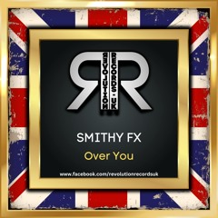 Smithy FX - Over You ***OUT NOW***