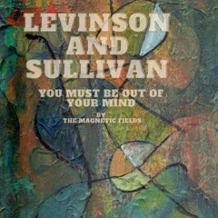 You Must Be Out of Your Mind (Magnetic Fields Cover)with Janine Levinson