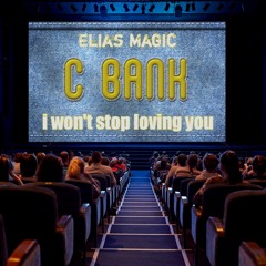 01  C-Bank - I Won't Stop Loving You ( Elias Magic )