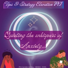 #RDDC- Tips & Strategies Ep. 1 - QUIETING ANXIETY